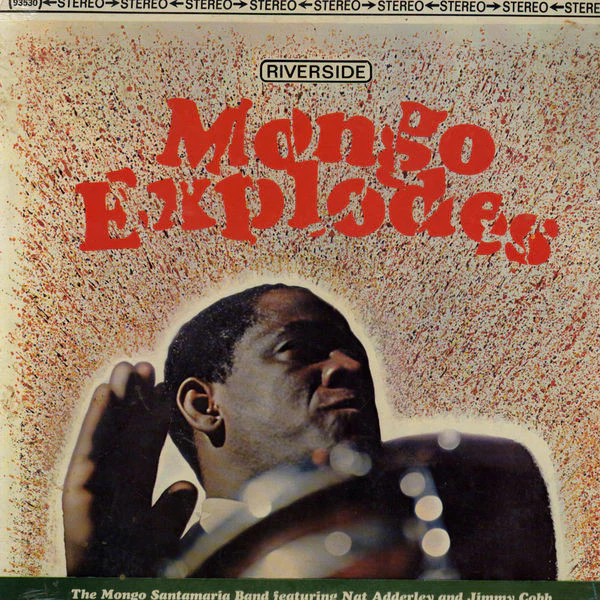 The Mongo Santamaria Orchestra Featuring Nat Adderley And Jimmy Cobb - Mongo Explodes (LP) (Mint (M))