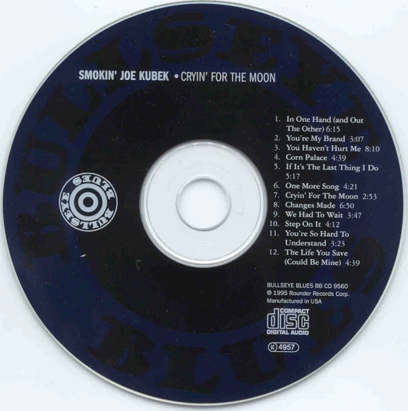 The Smokin' Joe Kubek Band Featuring Bnois King - Cryin' For The Moon (CD, Album) (Very Good (VG)) - Image 3