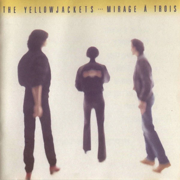 The Yellowjackets* - Mirage À Trois (CD, Album, RE, SRC) (Very Good Plus (VG+))