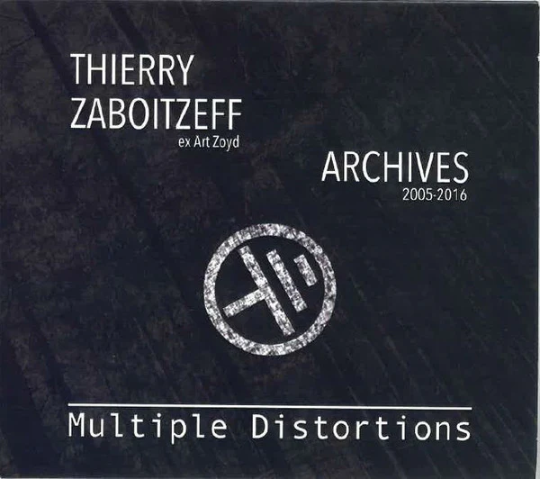 Thierry Zaboitzeff - Multiple Distortions - Archives 2005-2016 (CD, Album) (Mint (M))