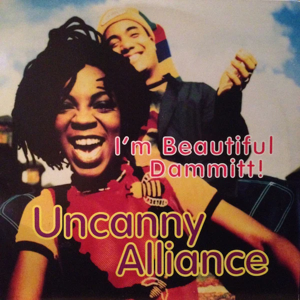 Uncanny Alliance - I'm Beautiful Dammitt! (12") NEW & SEALED