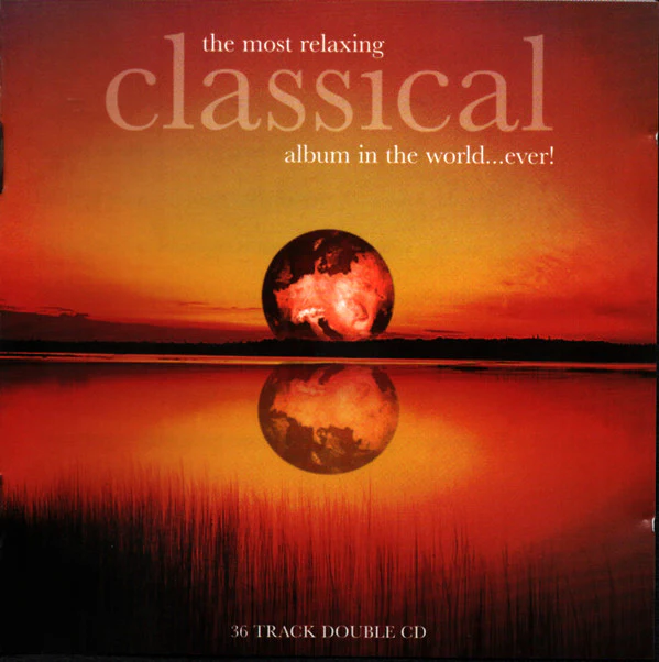 Various - The Most Relaxing Classical Album In The World Ever! (2xCD, Comp, Club) (Near Mint (NM or M-))