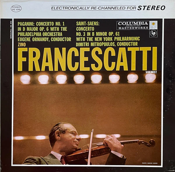 Zino Francescatti Violin - Eugene Ormandy Conducts The Philadelphia Orchestra / Dimitri Mitropoulos Conducts The New York Philharmonic Orchestra / Niccolò Paganini, Camille Saint-Saëns - Paganini Concerto No. 1 In D Major For Violin And Orchestra, Op.6
